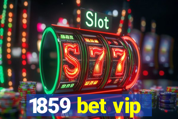 1859 bet vip